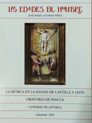 La música en Castilla y León VIII. Oratorio de Pascua