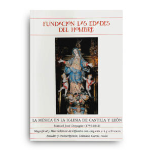 La música en Castilla y León XII. Manuel José Doyagüe (1755-1842). Magnificat y Misa Solemne de Difuntos con orquesta a 4 y 8 voces