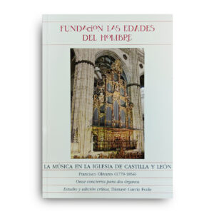 La música en Castilla y León XIII. Francisco Olivares (1779-1854): once conciertos para dos órganos